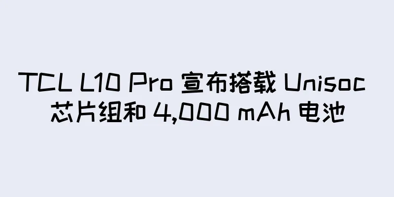 TCL L10 Pro 宣布搭载 Unisoc 芯片组和 4,000 mAh 电池
