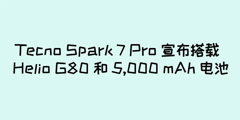 Tecno Spark 7 Pro 宣布搭载 Helio G80 和 5,000 mAh 电池