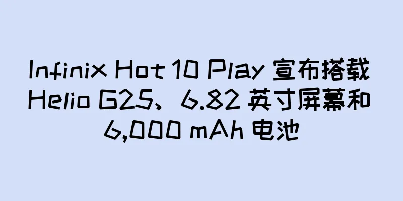 Infinix Hot 10 Play 宣布搭载 Helio G25、6.82 英寸屏幕和 6,000 mAh 电池