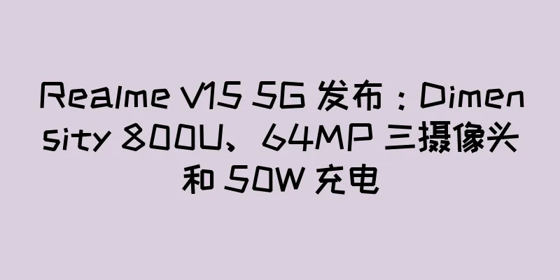 Realme V15 5G 发布：Dimensity 800U、64MP 三摄像头和 50W 充电