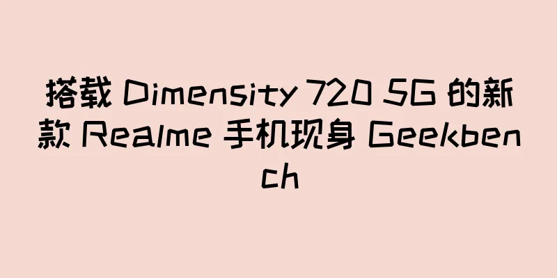 搭载 Dimensity 720 5G 的新款 Realme 手机现身 Geekbench