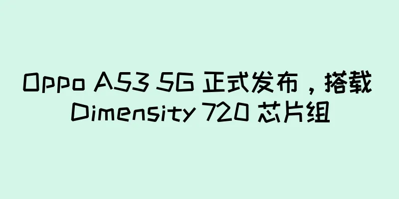Oppo A53 5G 正式发布，搭载 Dimensity 720 芯片组