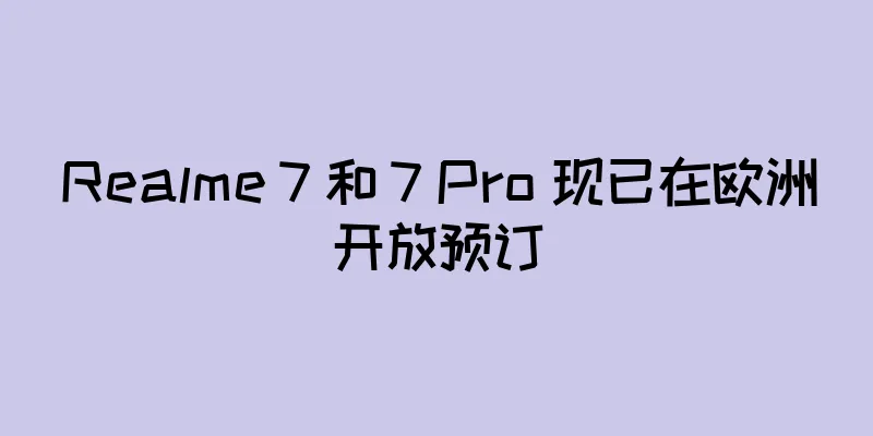Realme 7 和 7 Pro 现已在欧洲开放预订