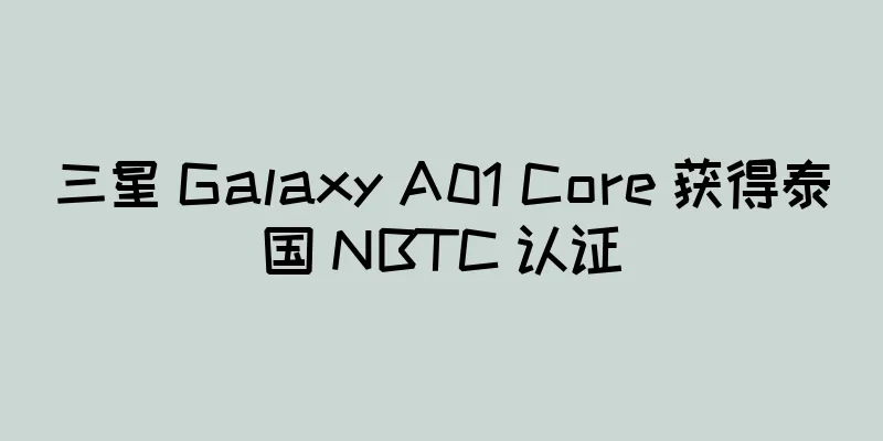 三星 Galaxy A01 Core 获得泰国 NBTC 认证