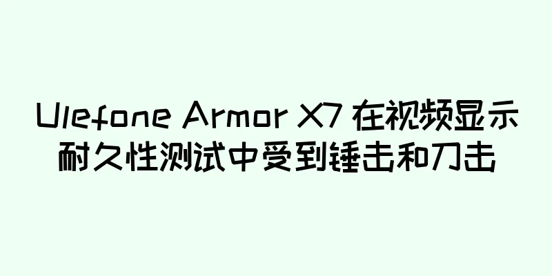 Ulefone Armor X7 在视频显示耐久性测试中受到锤击和刀击