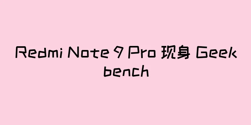 Redmi Note 9 Pro 现身 Geekbench