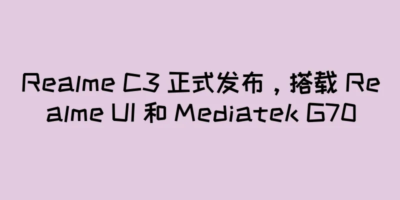 Realme C3 正式发布，搭载 Realme UI 和 Mediatek G70