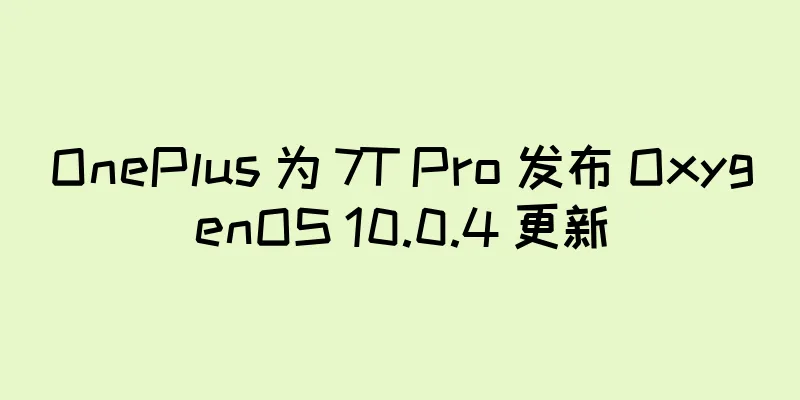 OnePlus 为 7T Pro 发布 OxygenOS 10.0.4 更新