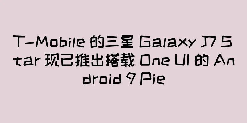 T-Mobile 的三星 Galaxy J7 Star 现已推出搭载 One UI 的 Android 9 Pie