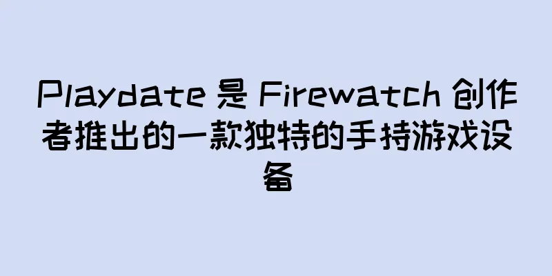 Playdate 是 Firewatch 创作者推出的一款独特的手持游戏设备
