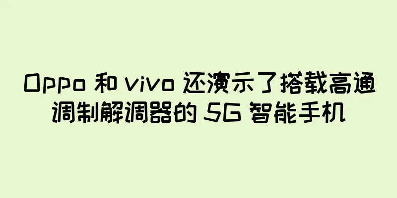 Oppo 和 vivo 还演示了搭载高通调制解调器的 5G 智能手机