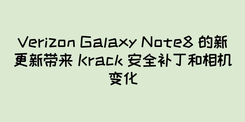 Verizon Galaxy Note8 的新更新带来 Krack 安全补丁和相机变化