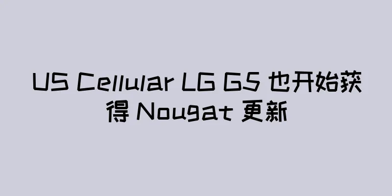 US Cellular LG G5 也开始获得 Nougat 更新