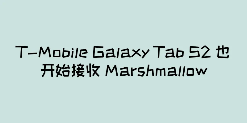 T-Mobile Galaxy Tab S2 也开始接收 Marshmallow