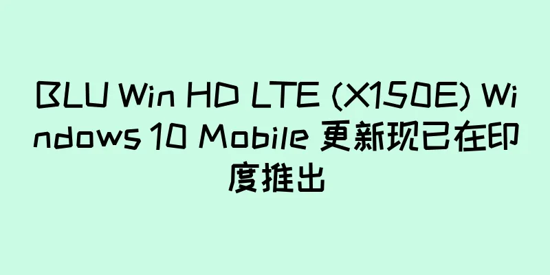 BLU Win HD LTE (X150E) Windows 10 Mobile 更新现已在印度推出